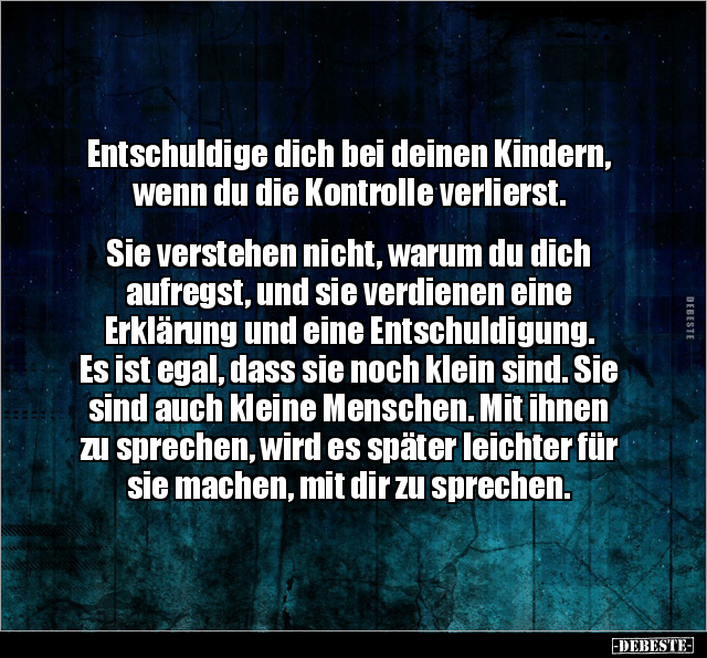 Entschuldige dich bei deinen Kindern, wenn du die Kontrolle verlierst.. - Lustige Bilder | DEBESTE.de