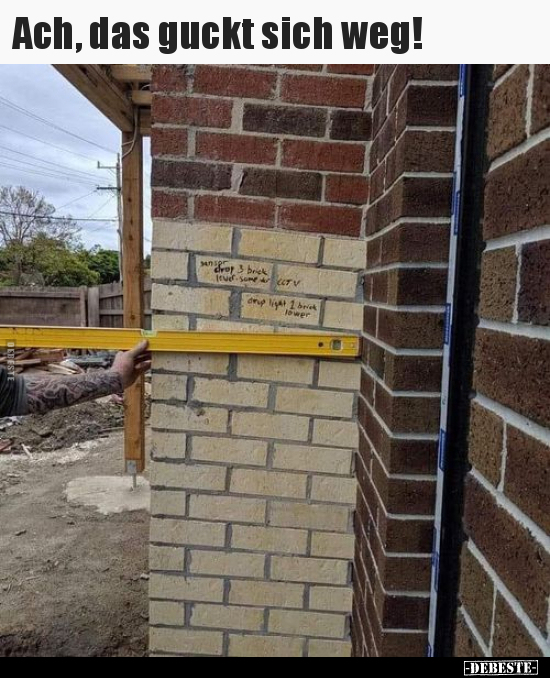 Ach, das guckt sich weg!