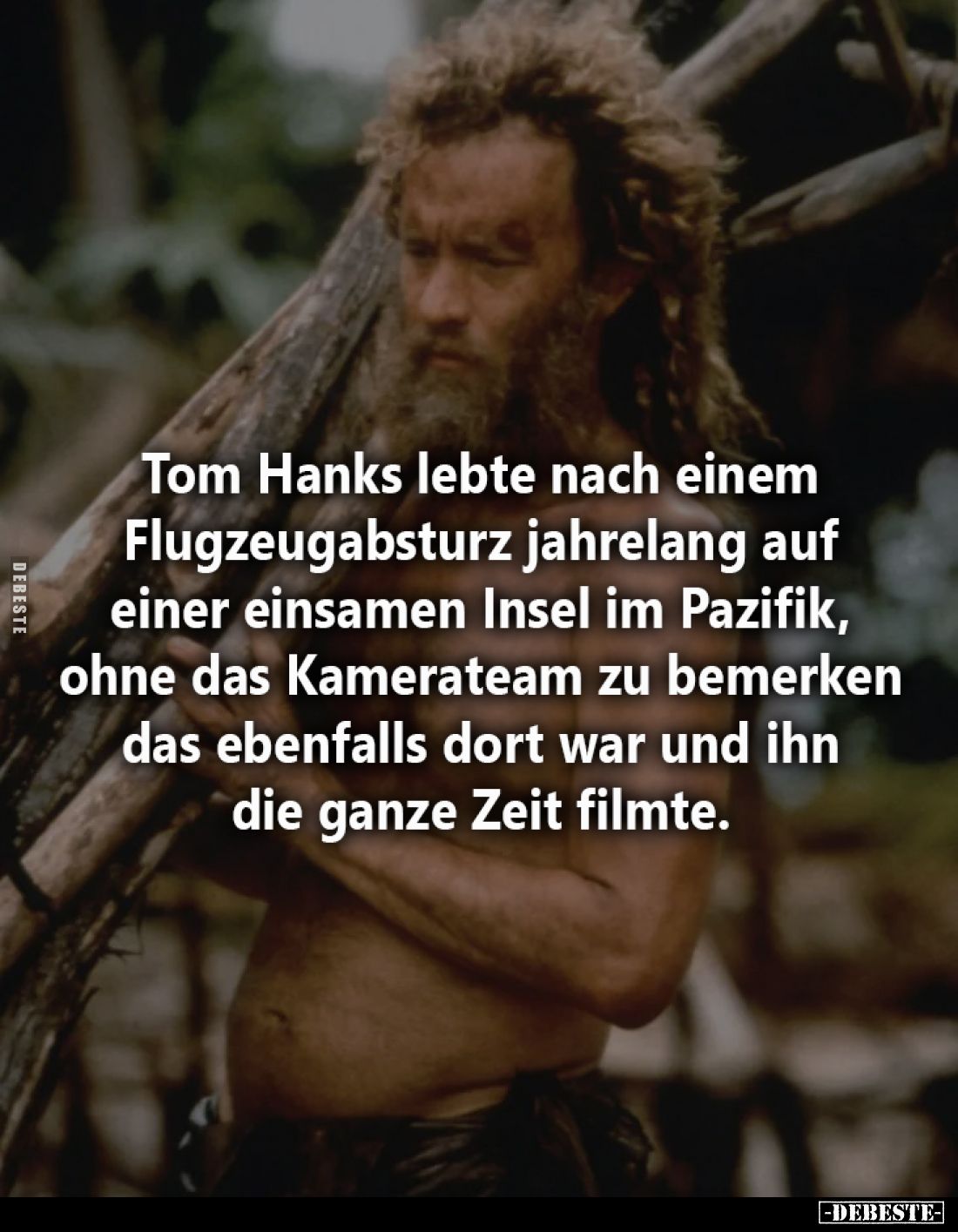 Tom Hanks lebte nach einem Flugzeugabsturz jahrelang auf.. - Lustige Bilder | DEBESTE.de