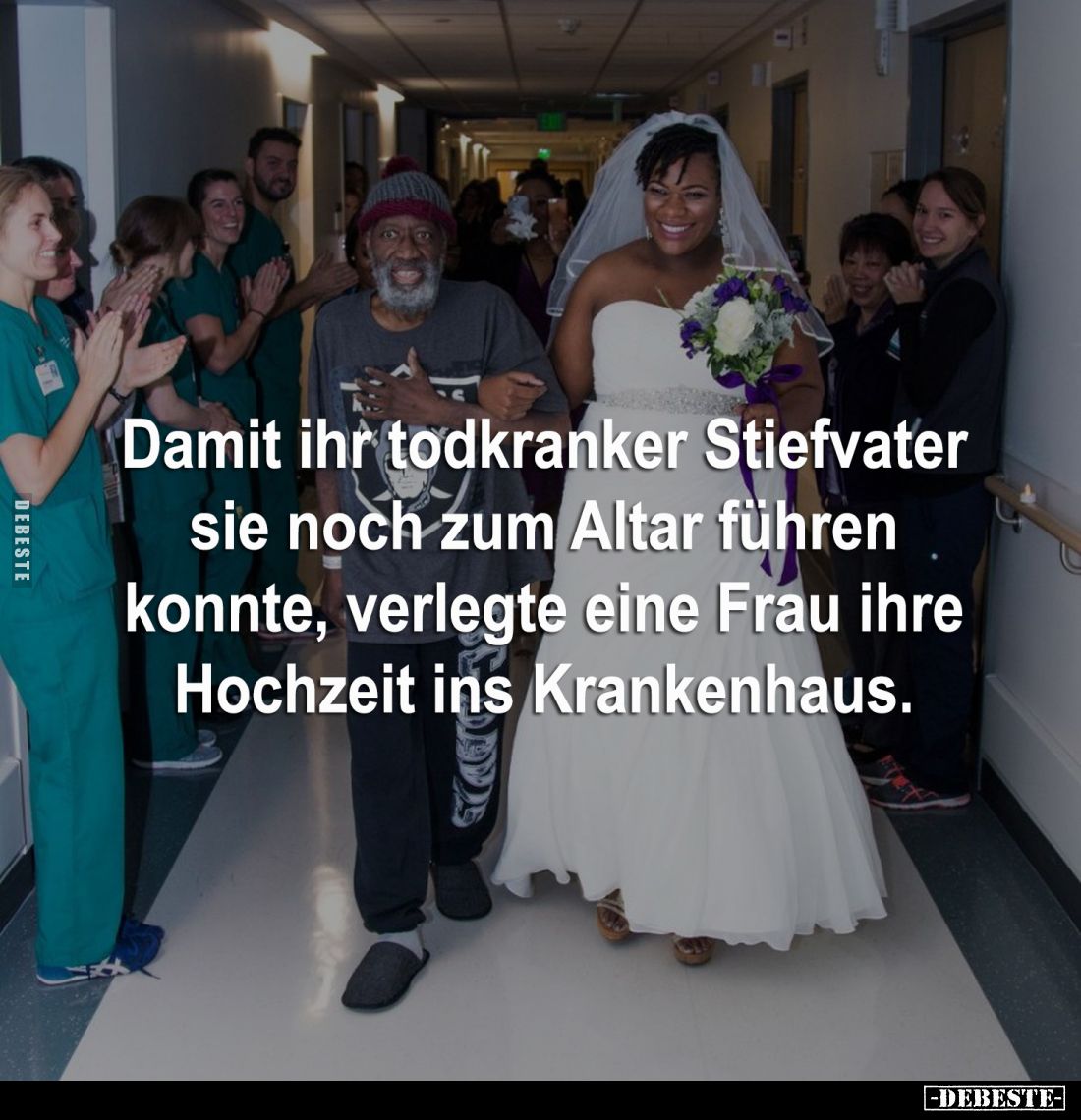Damit ihr todkranker Stiefvater 
sie noch zum Altar führen 
konnte, verlegte eine Frau ihre 
Hochzeit ins Krankenhaus.
