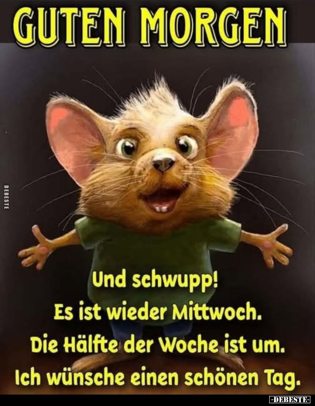 Guten Morgen
-
Und schwupp!
Es ist wieder Mittwoch. Die Hälfte der Woche ist um. Ich wünsche einen schönen Tag.
