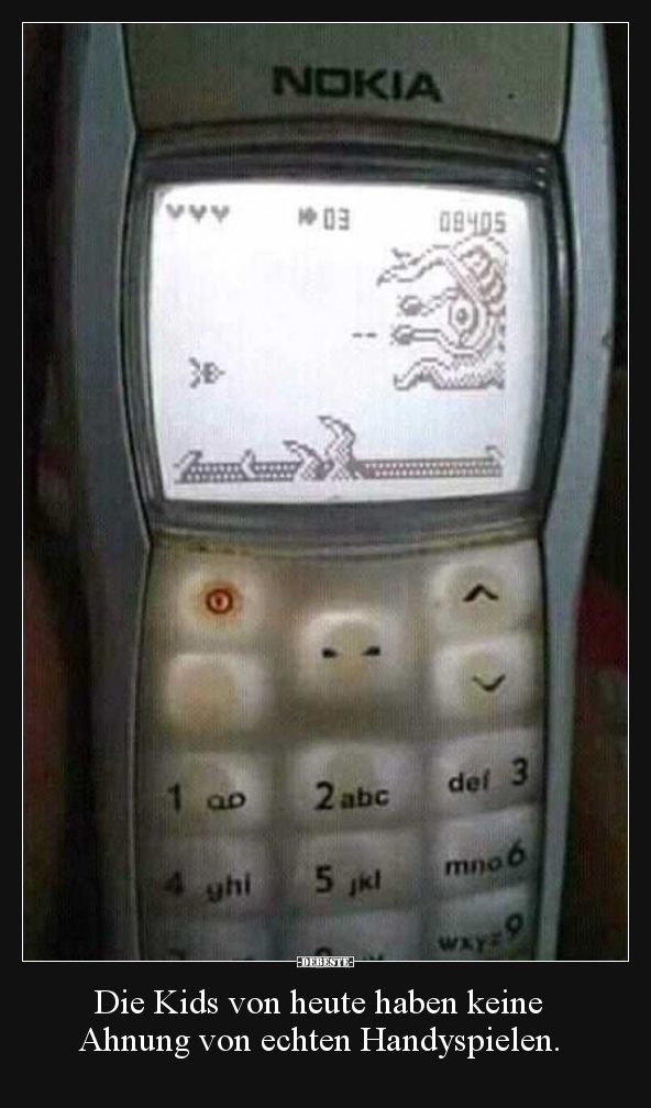 Die Kids von heute haben keine Ahnung von echten..