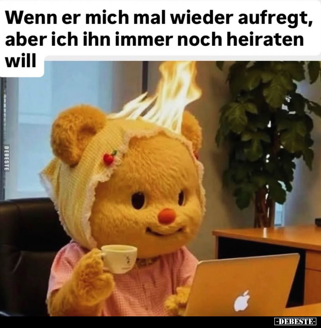 Wenn er mich mal wieder aufregt, aber ich ihn immer noch heiraten will