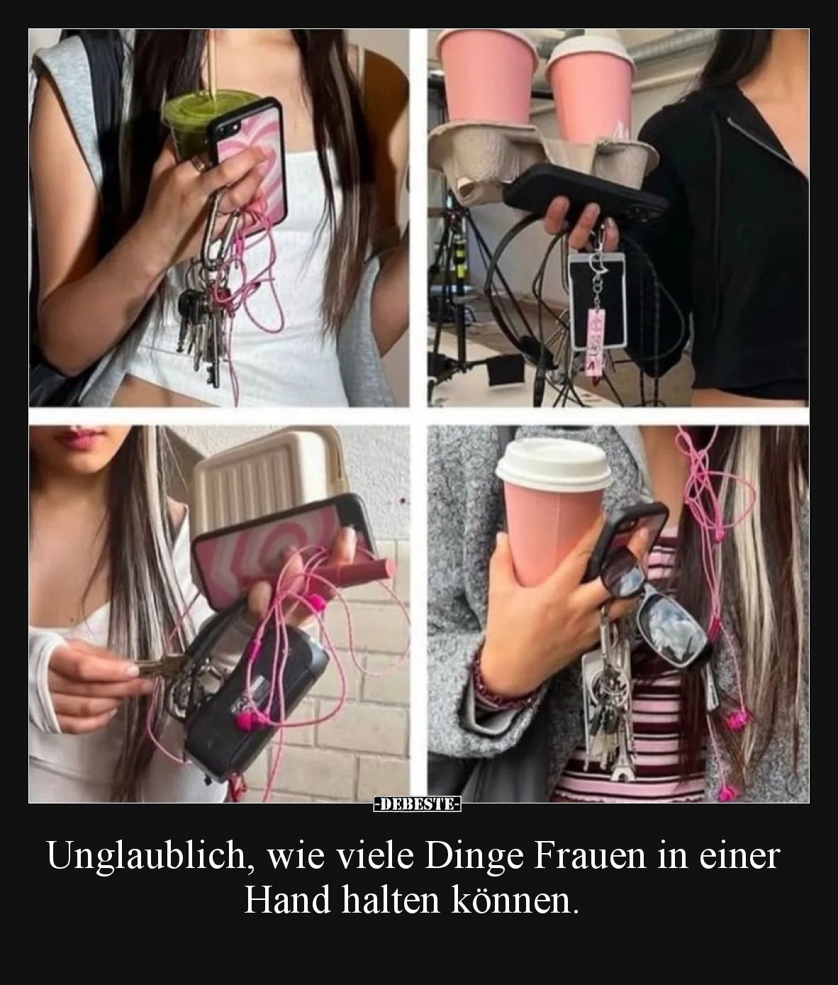 Unglaublich, wie viele Dinge Frauen in einer Hand halten können.