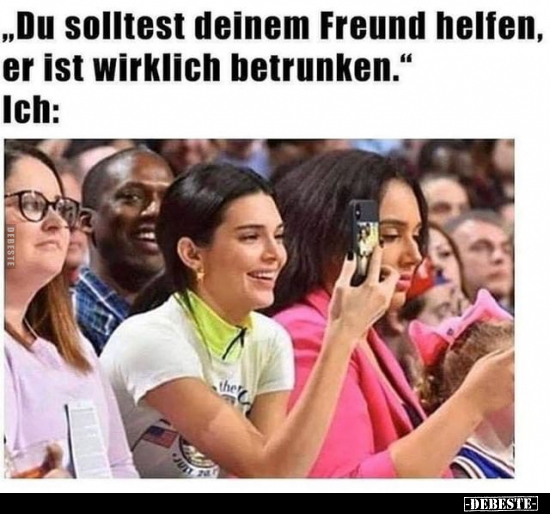 "Du solltest deinem Freund helfen, er ist wirklich.." - Lustige Bilder | DEBESTE.de