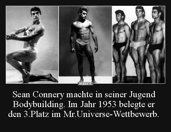 Sean Connery machte in seiner Jugend Bodybuilding. Im Jahr.. - Lustige Bilder | DEBESTE.de