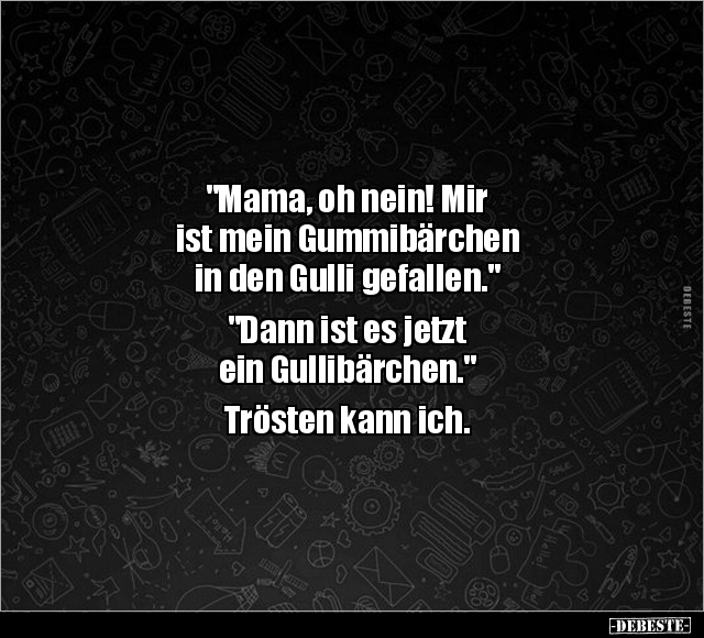 "Mama, oh nein! Mir ist mein Gummibärchen in den Gulli.." - Lustige Bilder | DEBESTE.de