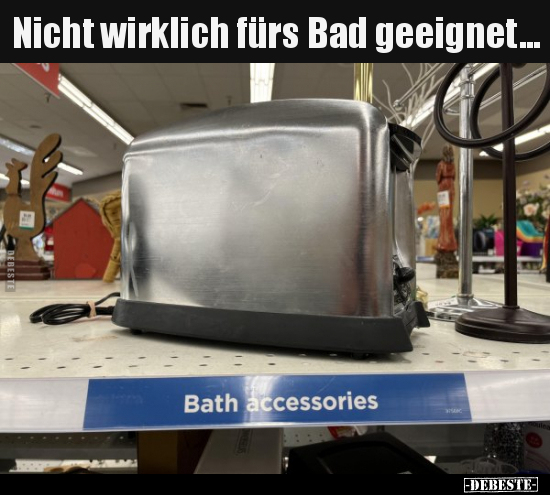 Nicht wirklich fürs Bad geeignet... - Lustige Bilder | DEBESTE.de