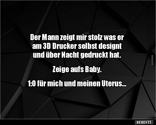 Der Mann zeigt mir stolz was er am 3D Drucker selbst.. - Lustige Bilder | DEBESTE.de