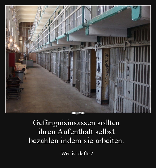 Gefängnisinsassen sollten ihren Aufenthalt selbst..