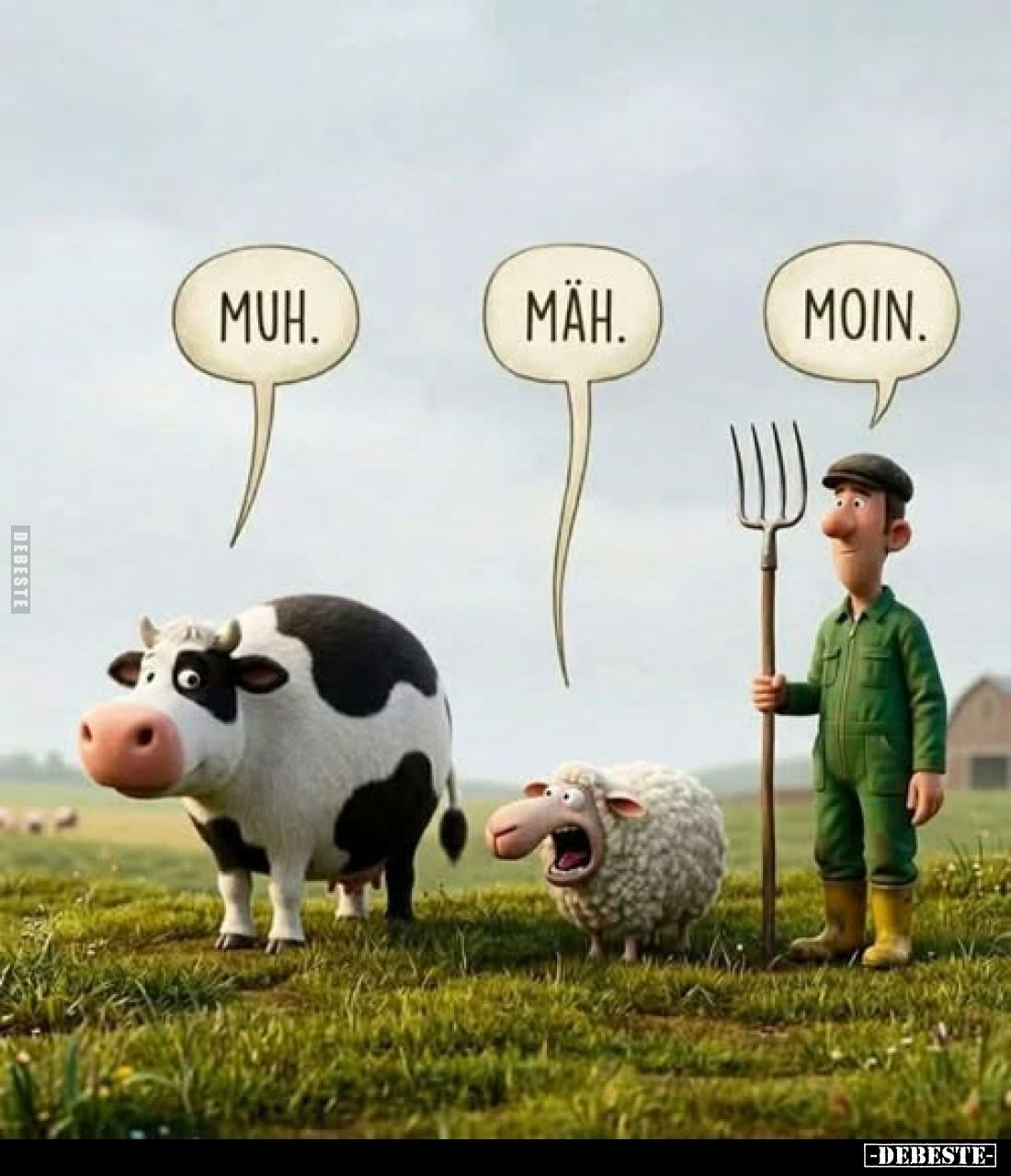 Muh.
Mäh.
Moin.