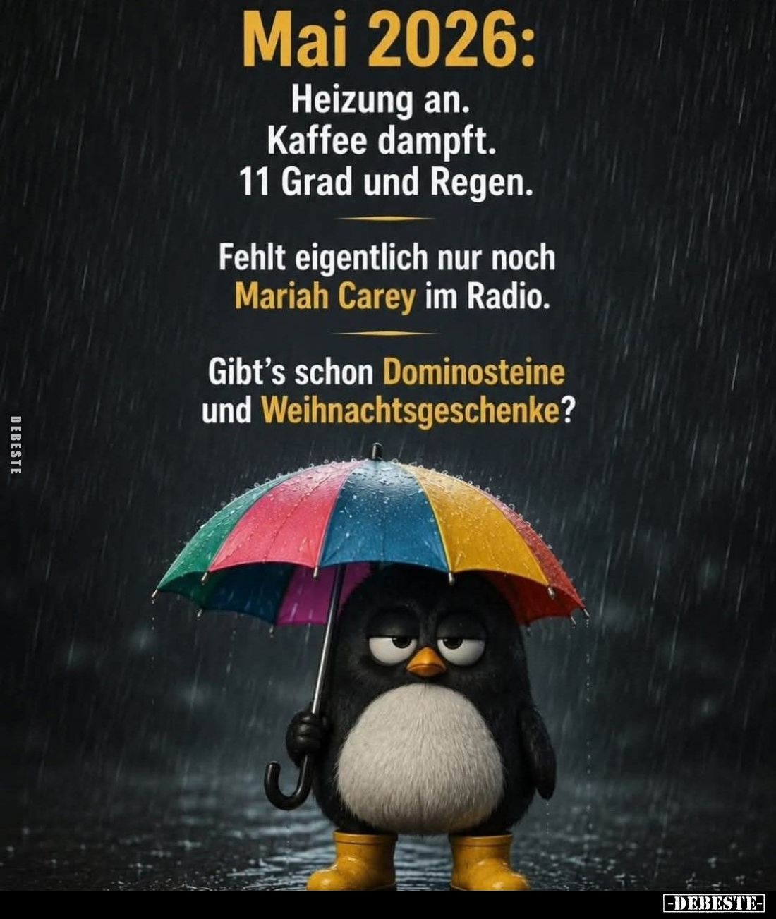 Mai 2026:
Heizung an.
Kaffee dampft.
11 Grad und Regen.
Fehlt eigentlich nur noch Mariah Carey im Radio.
Gibt's schon Do...
