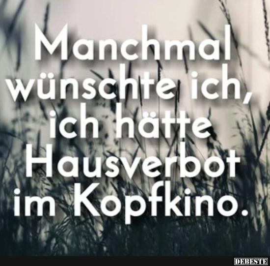 Manchmal wünschte ich, ich hätte Hausverbot..