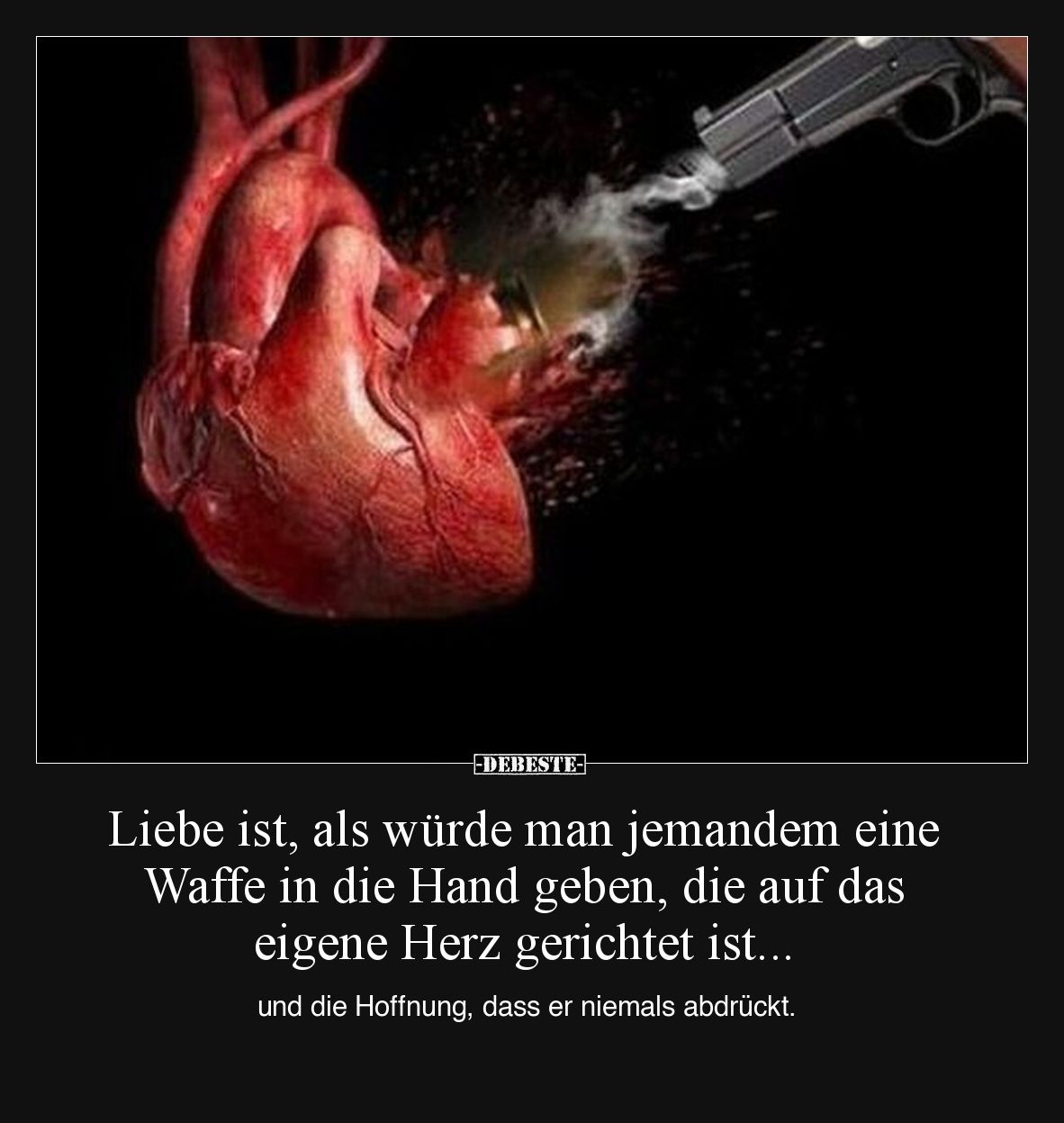 Liebe ist, als würde man jemandem eine Waffe in die Hand.. - Lustige Bilder | DEBESTE.de
