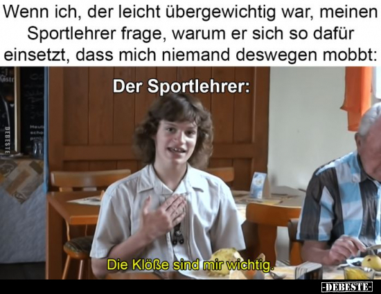 Wenn ich, der leicht übergewichtig war, meinen Sportlehrer.. - Lustige Bilder | DEBESTE.de