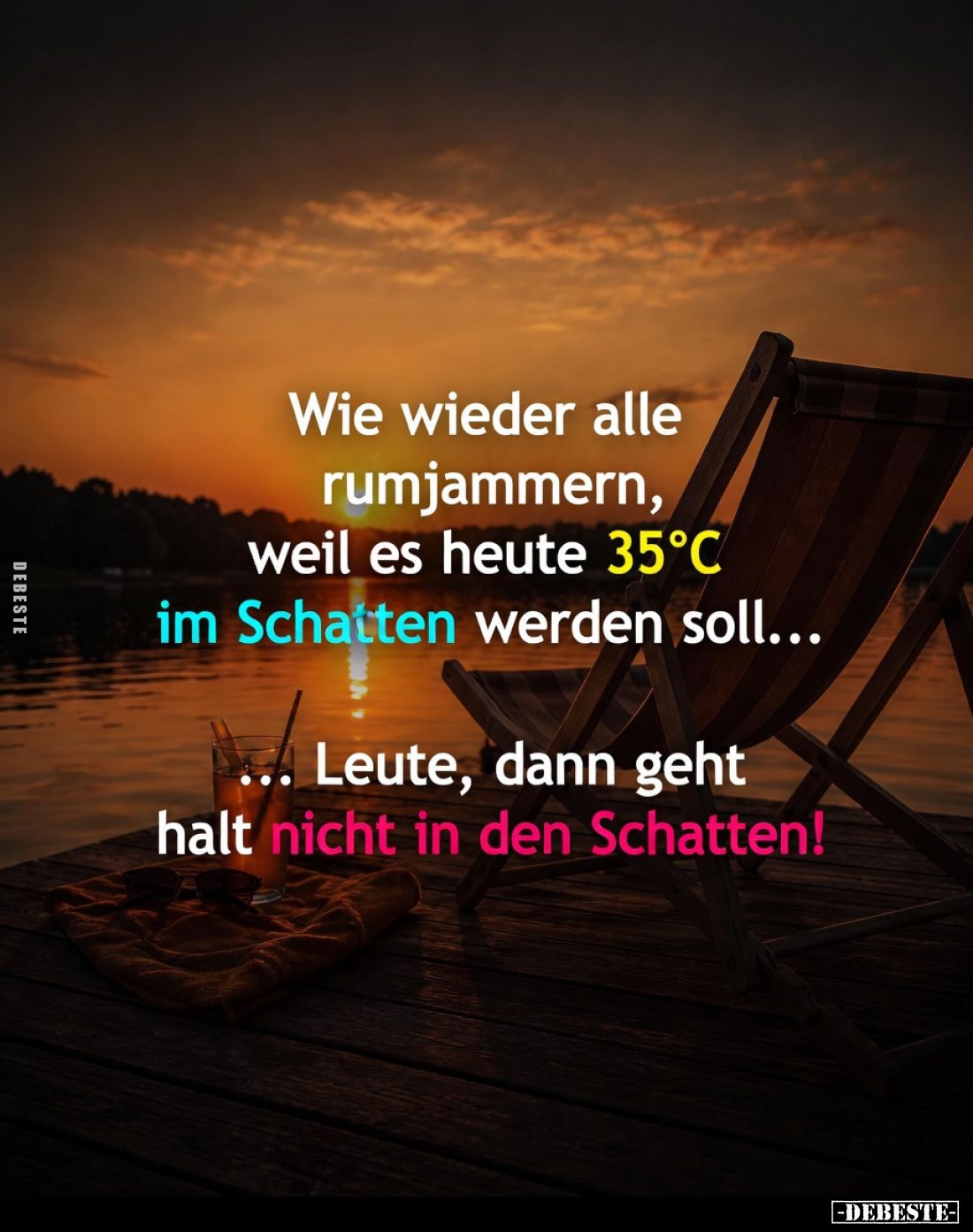 Wie wieder alle rumjammern, weil es heute 35°C im Schatten.. - Lustige Bilder | DEBESTE.de