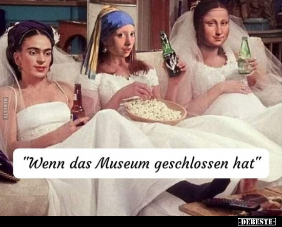 "Wenn das Museum geschlossen hat.".. - Lustige Bilder | DEBESTE.de