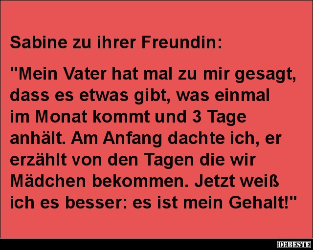 Sabine zu ihrer Freundin: 'Mein Vater hat mal'.. - Lustige Bilder | DEBESTE.de