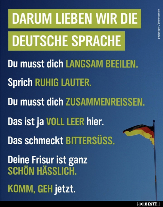 Darum lieben wir die deutsche Sprache.. - Lustige Bilder | DEBESTE.de
