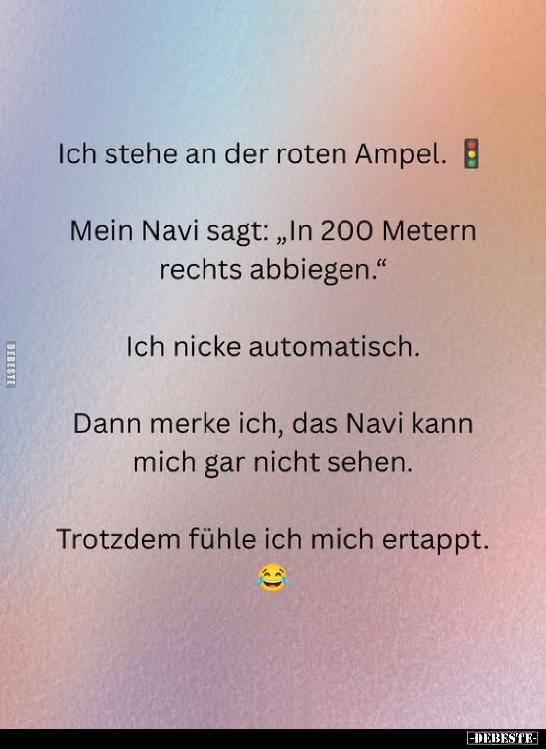 Ich stehe an der roten Ampel.
Mein Navi sagt: „In 200 Metern rechts abbiegen."
Ich nicke automatisch.
Dann merke ich,...