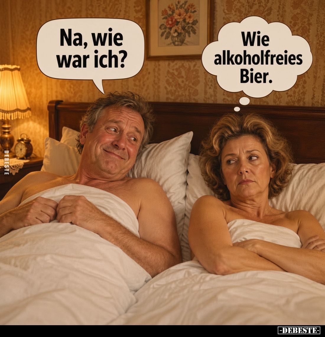 Na, wie war ich?
Wie alkoholfreies Bier.