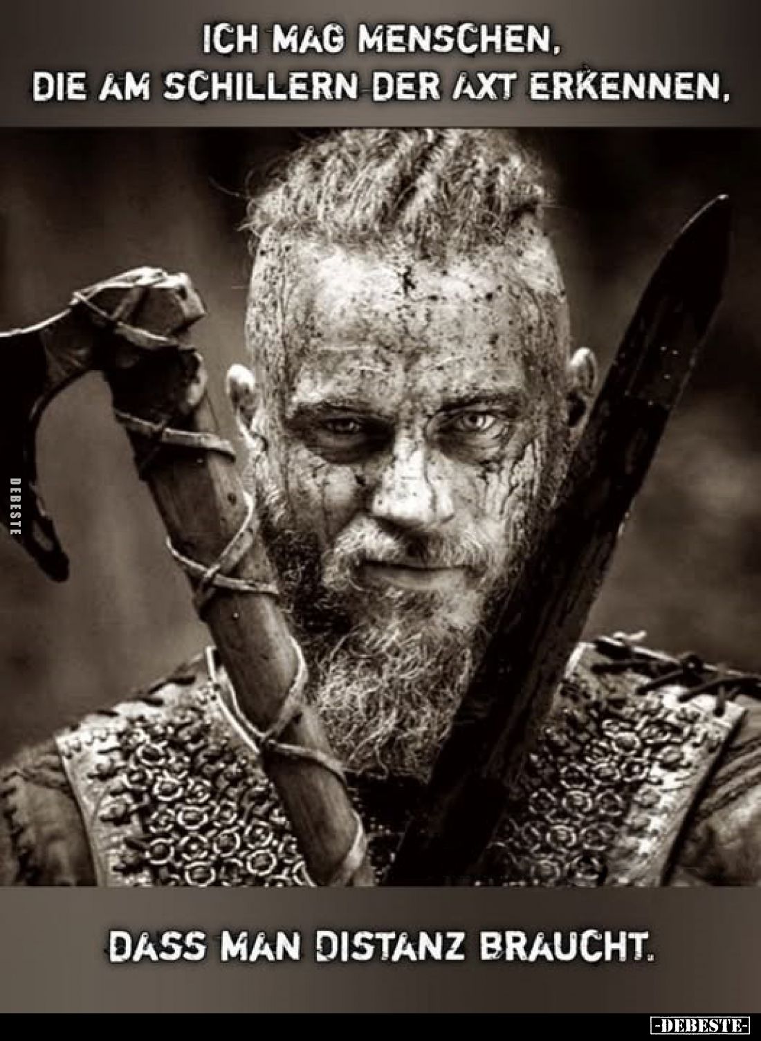Ich mag Menschen, die am schillern der Axt erkennen,
dass man Distanz braucht.