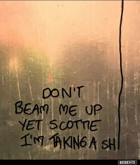 Don't beam me up yet Scottie.. - Lustige Bilder | DEBESTE.de