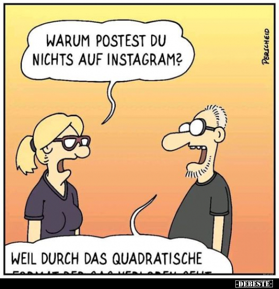 Warum postest du nichts auf Instagram?.. - Lustige Bilder | DEBESTE.de