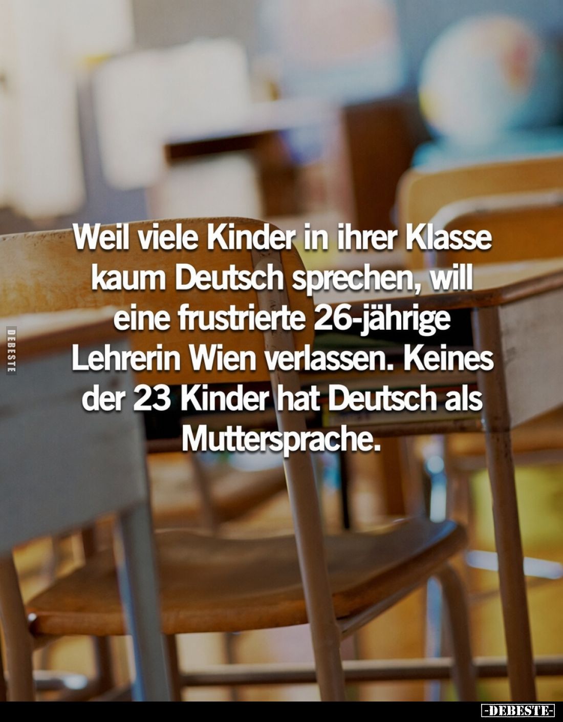 Weil viele Kinder in ihrer Klasse kaum Deutsch sprechen, will eine frustrierte 26-jährige Lehrerin Wien verlassen. Keines der...