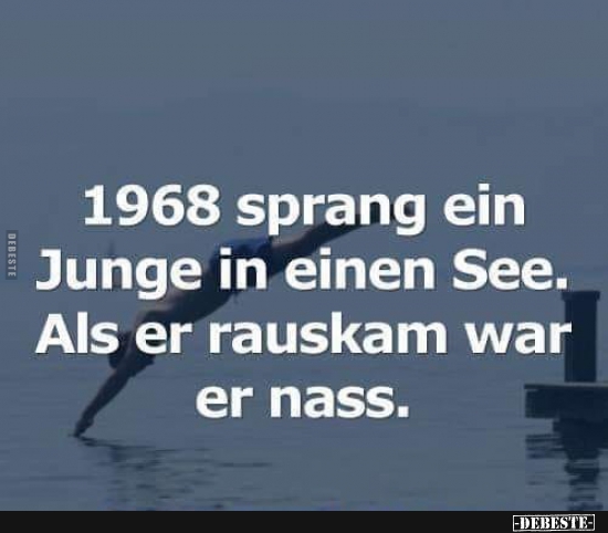 1968 sprang ein Junge in einen See... - Lustige Bilder | DEBESTE.de