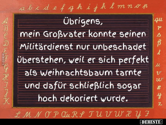 Übrigens, mein Großvater konnte seinen Militärdienst.. - Lustige Bilder | DEBESTE.de