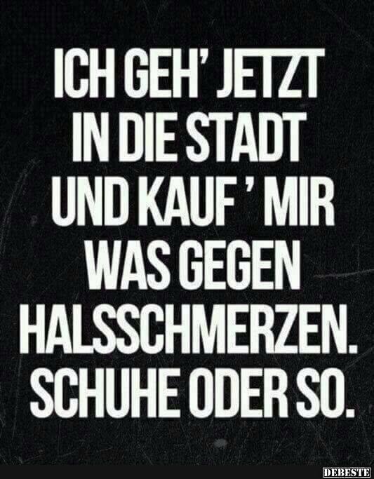 Ich gehe jetzt in die Stadt und kaufe..