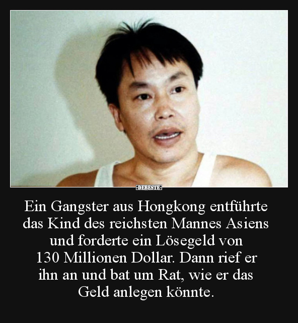 Ein Gangster aus Hongkong entführte das Kind des reichsten.. - Lustige Bilder | DEBESTE.de