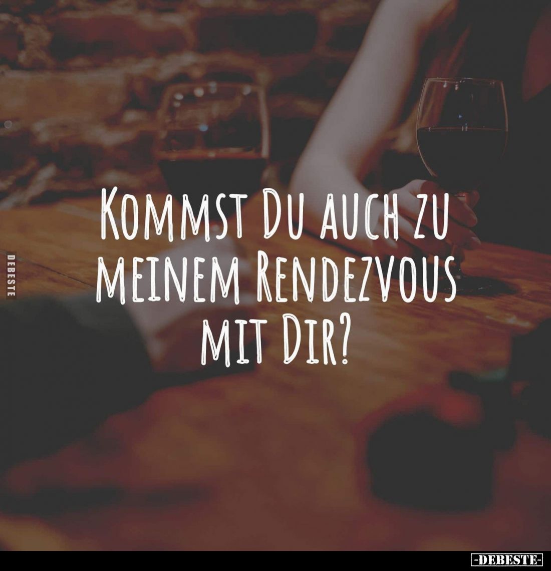 Kommst du auch zu meinem Rendezvous mit dir?