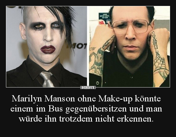 Marilyn Manson ohne Make-up könnte einem im Bus.. - Lustige Bilder | DEBESTE.de