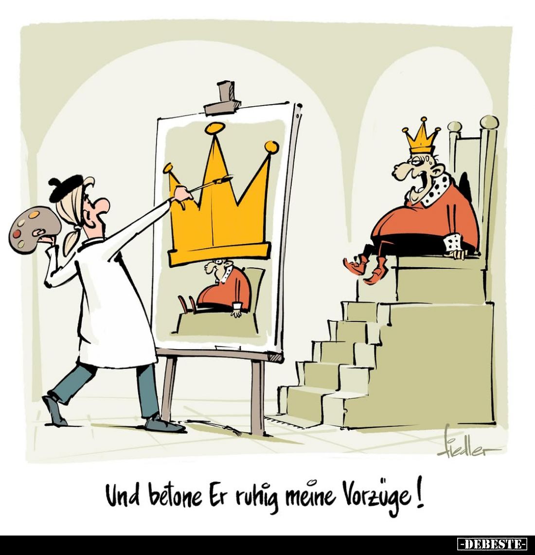 Und betone Er ruhig meine Vorzüge!