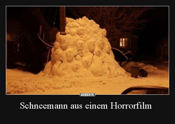 Schneemann aus einem Horrorfilm.. - Lustige Bilder | DEBESTE.de