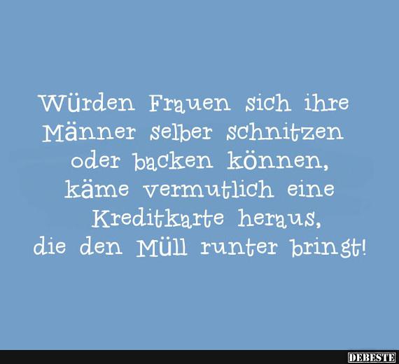 Würden Frauen sich ihre Männer selber schnitzen.. - Lustige Bilder | DEBESTE.de