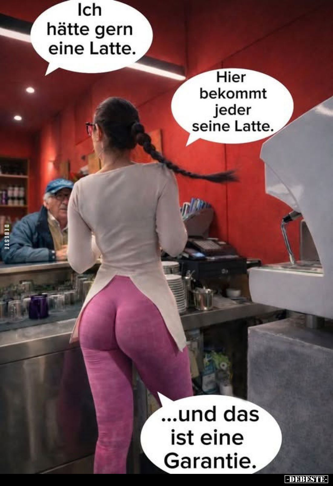 Ich hätte gern eine Latte.
Hier bekommt jeder seine Latte.

...und das ist eine Garantie.