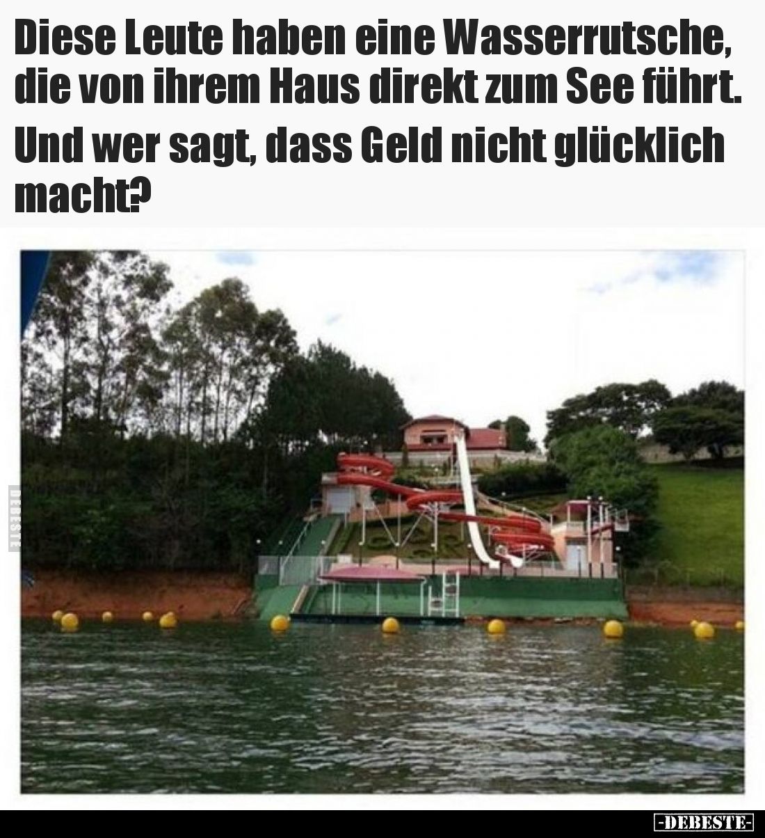 Diese Leute haben eine Wasserrutsche, die von ihrem Haus direkt zum See führt. Und wer sagt, dass Geld nicht glücklich macht?
