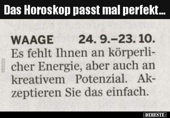 Das Horoskop passt mal perfekt... - Lustige Bilder | DEBESTE.de