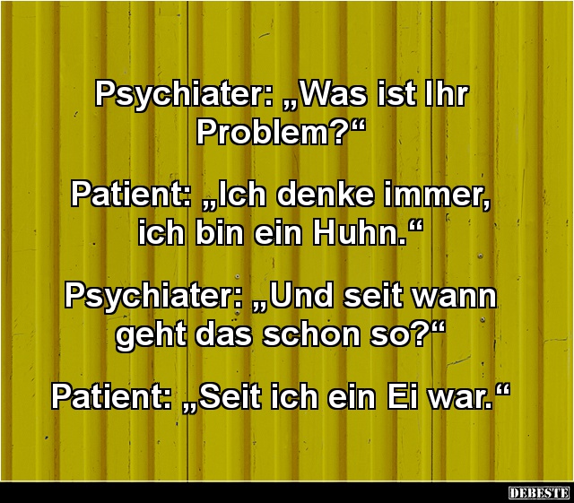 Psychiater: „Was ist Ihr Problem?“ - Lustige Bilder | DEBESTE.de