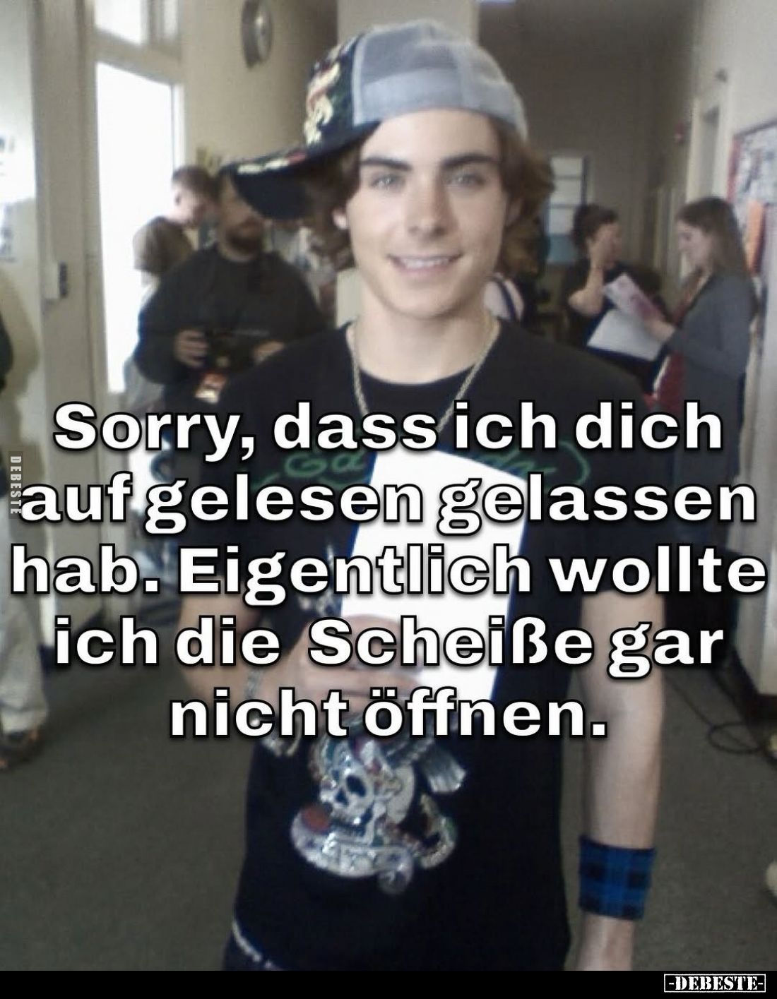 Sorry, dass ich dich auf gelesen gelassen hab. Eigentlich wollte ich die Scheiße gar nicht öffnen.