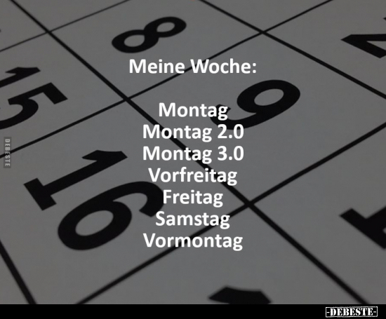 Meine Woche: Montag, Montag 2.0, Montag.. - Lustige Bilder | DEBESTE.de
