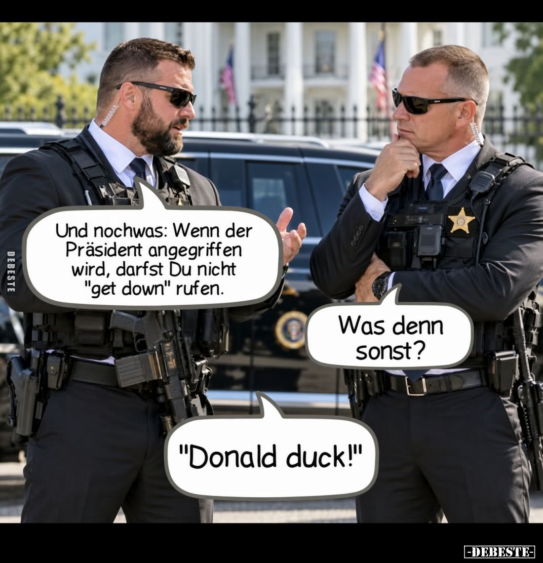 Und nochwas: Wenn der Präsident angegriffen wird, darfst Du nicht "get down" rufen.