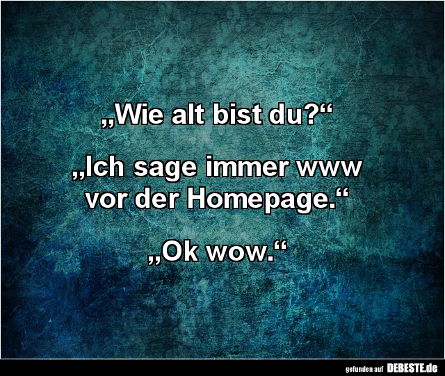  Wie Alt Bist Du Ich Sage Immer Www Vor Der DEBESTE de