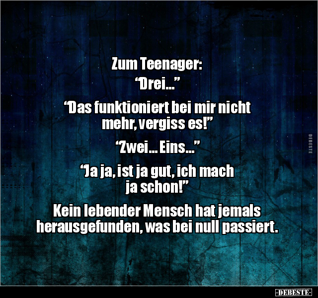 Zum Teenager: "Drei…” "Das funktioniert bei mir nicht.." - Lustige Bilder | DEBESTE.de