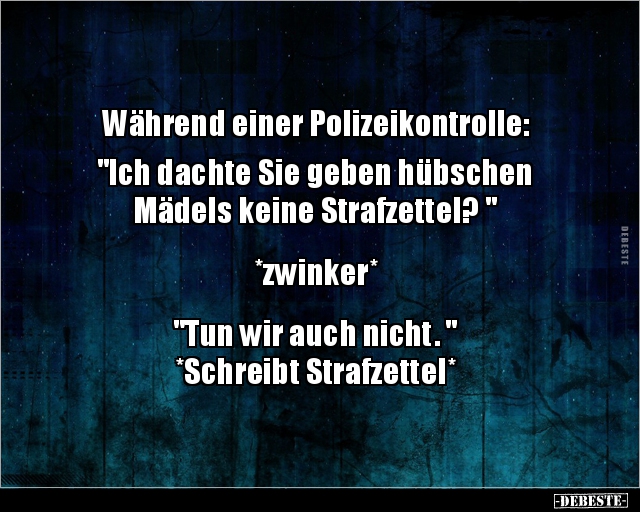 Während einer Polizeikontrolle: "Ich dachte Sie geben.." - Lustige Bilder | DEBESTE.de