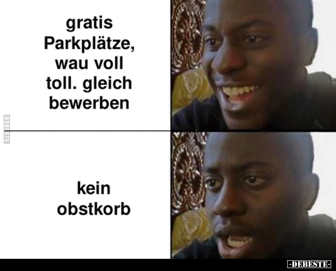 gratis
Parkplätze,
wau voll
toll. Gleich
bewerben
-
kein
Obstkorb