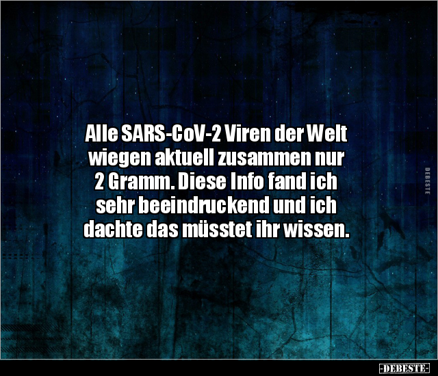 Alle SARS-CoV-2 Viren der Welt wiegen aktuell zusammen nur.. - Lustige Bilder | DEBESTE.de
